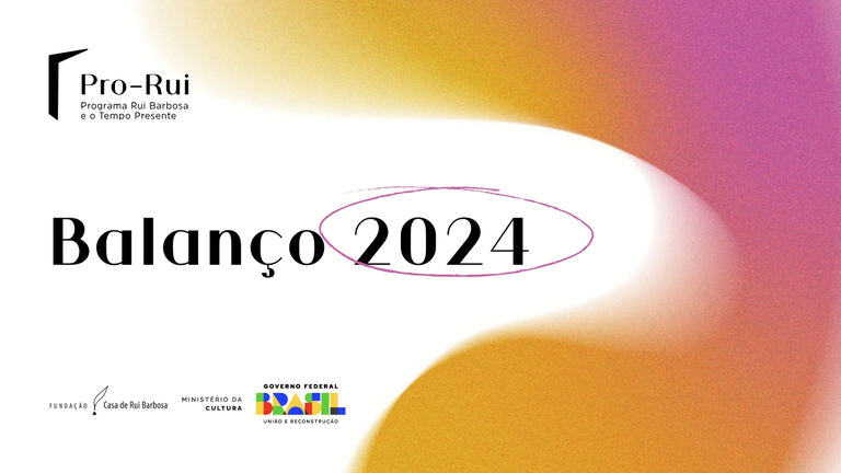 Fundação Casa de Rui Barbosa destaca resultados expressivos do PRO-Rui em 2024
