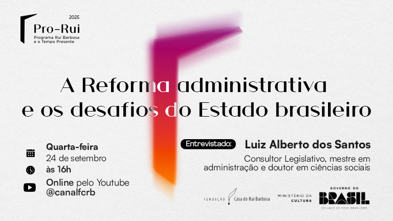 Reforma Administrativa e os desafios do Estado brasileiro são tema do próximo episódio do Diálogos com Rui