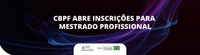 CBPF abre inscrições para Mestrado Profissional