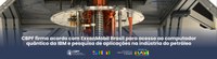 CBPF firma acordo com ExxonMobil Brasil para acesso ao computador quântico da IBM e pesquisa de aplicações na indústria do petróleo