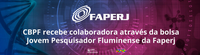 CBPF recebe colaboradora através da bolsa Jovem Pesquisador Fluminense da Faperj