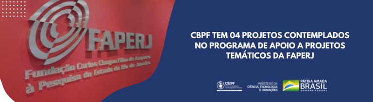 CBPF tem 04 projetos contemplados no Programa de Apoio a Projetos temáticos da FAPERJ.jpeg