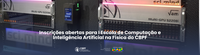 Inscrições abertas para I Escola de Computação e Inteligência Artificial na Física do CBPF