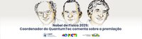 Nobel de Física 2025: Coordenador do QuantumTec comenta sobre a premiação