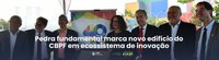 Pedra fundamental marca novo edifício do CBPF em ecossistema de inovação