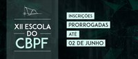 XII Escola do CBPF prorroga inscrições até 02/06, domingo