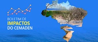 Boletim de Impactos de Extremos de Origem Hidro-Geo-Climático em Atividades Estratégicas para o Brasil – 14/01/2022