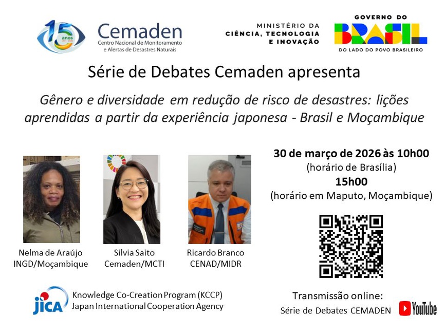 Série de Debates do Cemaden promove discussões sobre "Gênero e diversidade em redução de risco de desastres: lições aprendidas a partir da experiência japonesa - Brasil e Moçambique".
