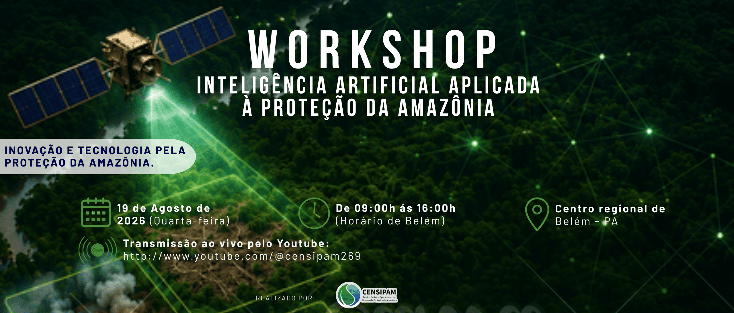 WORKSHOP INTELIGÊNCIA ARTIFICIAL APLICADA À PROTEÇÃO DA AMAZÔNIA WORKSHOP INTELIGÊNCIA ARTIFICIAL AP