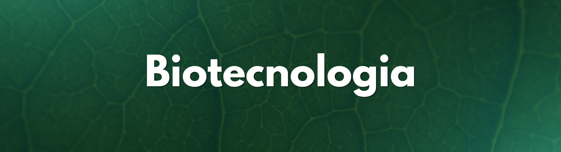 Fundo em folha verde. Texto: Biotecnologia.