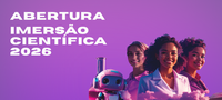 Programa Futuras Cientistas inicia Imersão Científica 2026 com abertura online