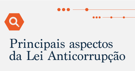 Principais aspectos da Lei Anticorrupção