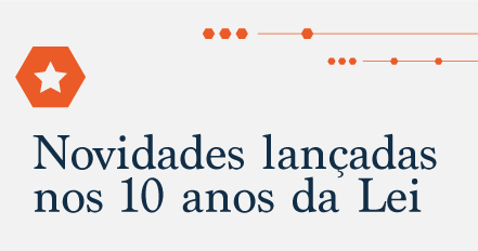 Novidades lançadasno 10 anos da Lei