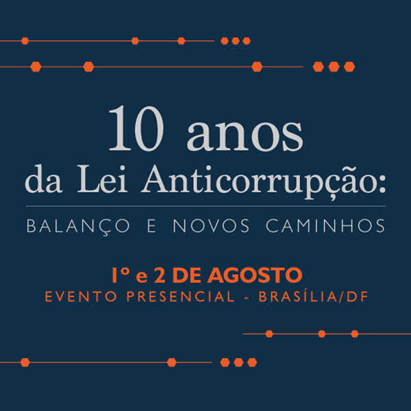 10 Anos da Lei Anticorrupção - Balanços e novos desafios