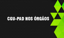 CGU-PAD nos Órgãos