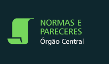 Normas e Pareceres - Órgão Central