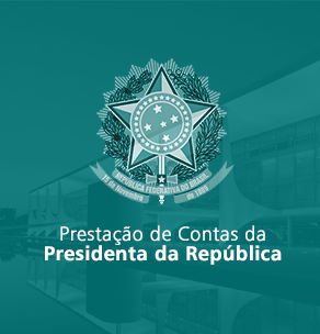 Prestação de Contas da Presidente da República - Exercício 2014