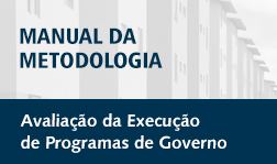 Manual da Metodologia de Avaliação da Execução de Programas do Governo