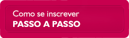 Como se inscrever - Passo a Passo