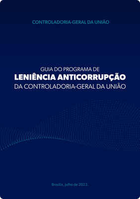 Capa - Guia do Programa Leniência Anticorrupção da Controladoria-Geral da União (2023).png