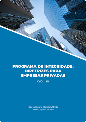 Capa - PROGRAMA DE INTEGRIDADE Diretrizes para Empresas Privadas (VOL. II) (2024) 1.png