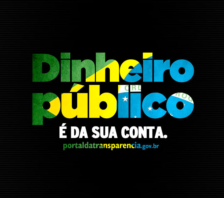 Dinheiro Público é da sua conta