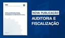 CGU aprova Manual de Orientações Técnicas de Auditoria Interna do Executivo Federal