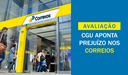 CGU identifica prejuízos crescentes nos Correios e risco de dependência da União