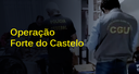 CGU participa da segunda fase da Operação Forte do Castelo no Pará 