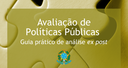 Governo lança segundo guia prático para análise de políticas públicas