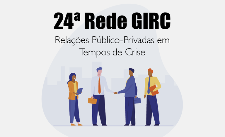 “Relações público-privadas em tempos de crise” será o tema da 24° Reunião da Rede Girc