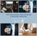 Ciclo de Debates: CGU e Conaci promovem o XVI Encontro Nacional de Controle Interno