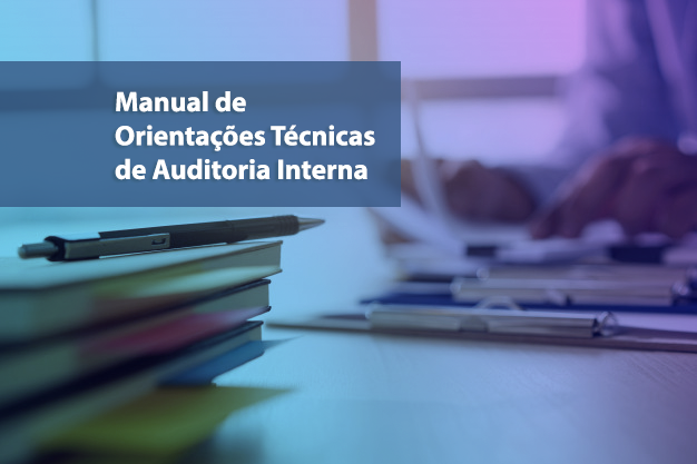 Manual de Orientações Técnicas de Auditoria Interna completa três anos