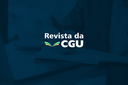 Revista da CGU abre chamada para dossiê especial sobre regulação na melhoria do Estado