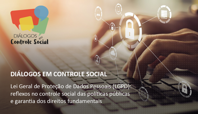 CGU realiza debate sobre LGPD e reflexos no controle social de políticas públicas