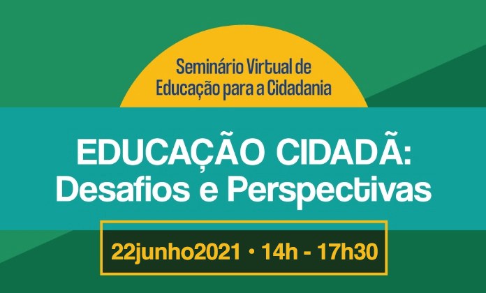 Inscrições abertas para o seminário virtual “Educação Cidadã: Desafios e Perspectivas”