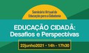 Inscrições abertas para o seminário virtual “Educação Cidadã: Desafios e Perspectivas”