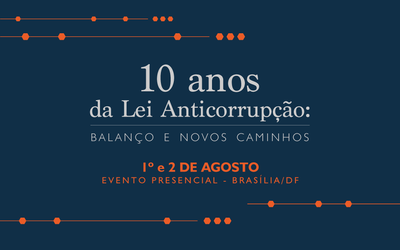 CGU celebra 10 anos da Lei Anticorrupção