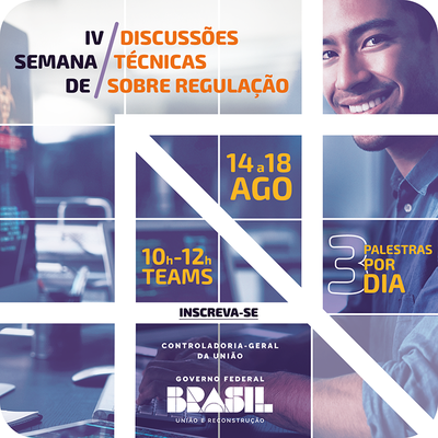 CGU promove a 4ª edição da Semana de Discussões Técnicas sobre Regulação