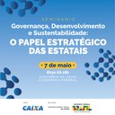 CGU realiza o seminário "Governança, Desenvolvimento e Sustentabilidade: O Papel Estratégico das Estatais"