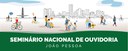Inscrições abertas para o Seminário Nacional de Ouvidoria em João Pessoa