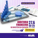 CGU realiza roda de conversa sobre auditoria financeira no Ministério da Educação