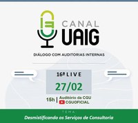 CGU promove 16º Canal UAIG - Diálogo com Auditoria Interna