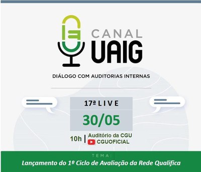 CGU promove 17º Canal UAIG - Diálogo com Auditoria Interna