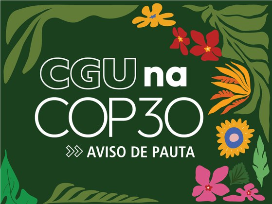 CGU lança o Plano de Recuperação Resiliente Pós-Desastre durante painel na COP30