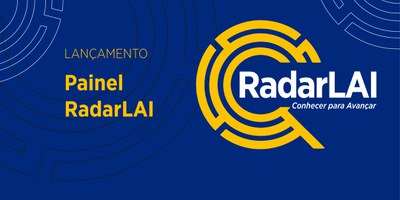 CGU e parceiros lançam Painel Radar LAI com panorama inédito sobre acesso à informação no Brasil