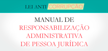 Manual de Responsabilização Administrativa de Pessoa Jurídica