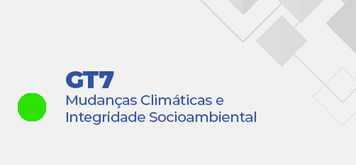 GT7-Mudanças-Climáticas-e-Integridade-Socioambiental.png