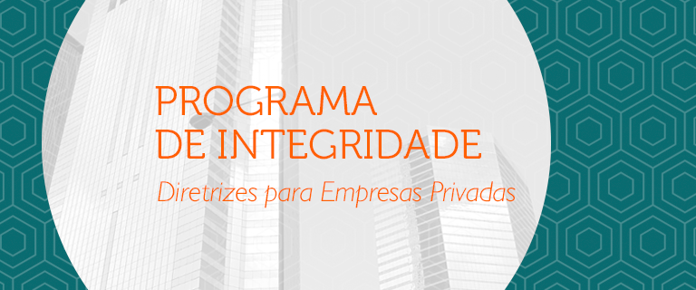 Programa de Integridade - Guia para empresas privadas