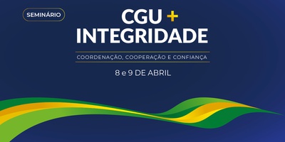 CGU Realizará o Seminário CGU+ Integridade